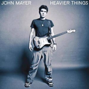 John Mayer - Heavier Things