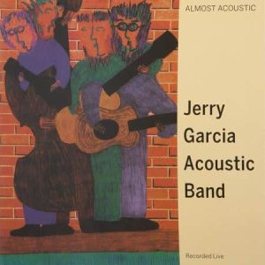 Jerry Garcia Acoustic Band - Almost Acoustic