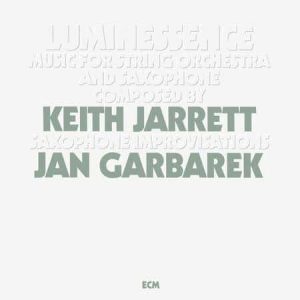 Keith Jarrett and Jan Garbarek - Luminessence (Luminessence Series)