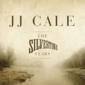 J. J. CALE   The Silvertone Years