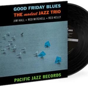 The Modest Jazz Trio - Good Friday Blues (Blue Note Tone Poet)