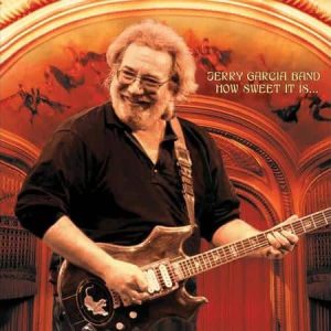 Jerry Garcia Band - How Sweet It Is...Live At The Warfield Theatre 1990