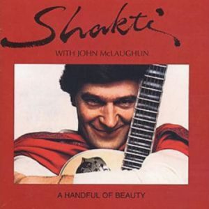 SHAKTI WITH JOHN MCLAUGHLIN - A HANDFUL OF BEAUTY (CD)
